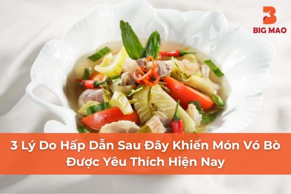 3 Lý Do Hấp Dẫn Sau Đây Khiến Món Vó Bò Được Yêu Thích Hiện Nay